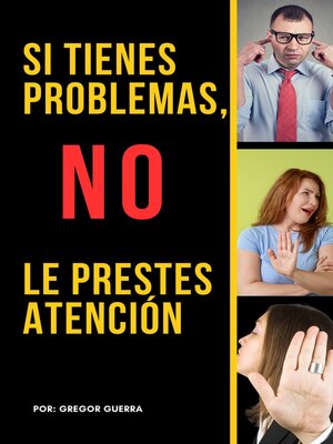 cover image of Si Tienes Problemas, No les Prestes Atención